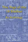 THE YOGA OF THE EIGHTEEN SIDDHAS: AN ANTHOLOGY